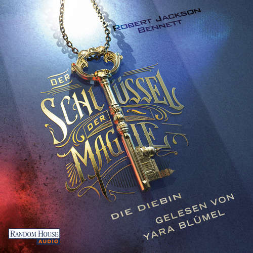 Hoerbuch Der Schlüssel der Magie - Die Diebin - Robert Jackson Bennett - Yara Blümel