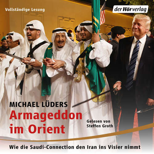 Hoerbuch Armageddon im Orient - Michael Lüders - Steffen Groth