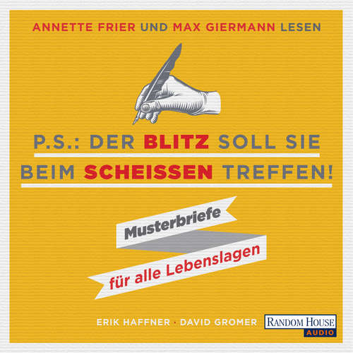 Hoerbuch PS: Der Blitz soll Sie beim Scheißen treffen - Erik Haffner - Annette Frier