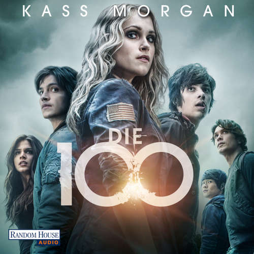 Hoerbuch Die 100 - Kass Morgan - Martin Bross