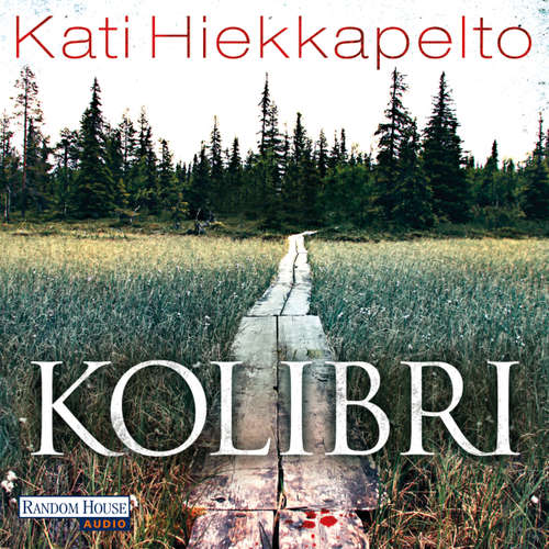 Hoerbuch Kolibri - Kati Hiekkapelto - Camilla Renschke