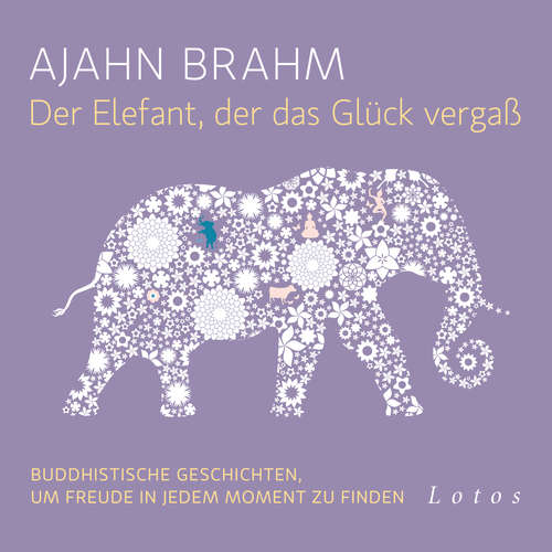Hoerbuch Der Elefant, der das Glück vergaß - Ajahn Brahm - Hanns Jörg Krumpholz