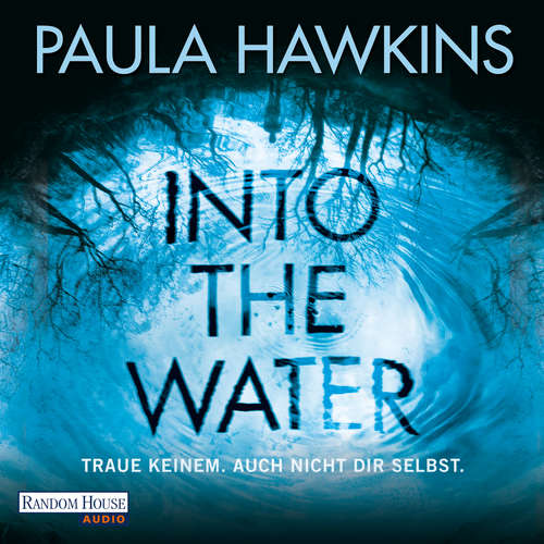 Hoerbuch Into the Water - Traue keinem. Auch nicht dir selbst. - Paula Hawkins - Marie Bierstedt