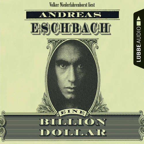 Hoerbuch Eine Billion Dollar - Andreas Eschbach - Volker Niederfahrenhorst Hoerbuch Eine Billion Dollar - Andreas Eschbach - Volker Niederfahrenhorst