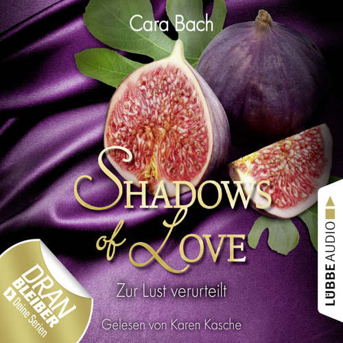Hoerbuch Shadows of Love, Folge 8: Zur Lust verurteilt - Cara Bach - Karen Kasche