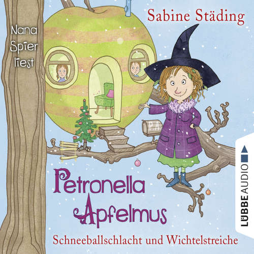Hoerbuch Petronella Apfelmus, Folge 3: Schneeballschlacht und Wichtelstreiche - Sabine Städing - Nana Spier