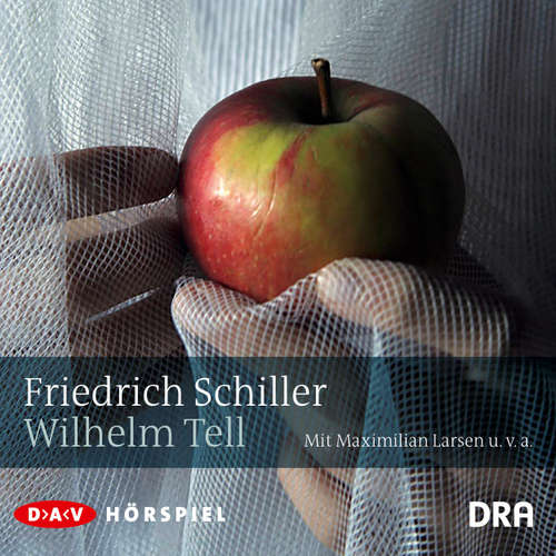 Hoerbuch Wilhelm Tell - Friedrich Schiller - Maximilian Larsen
