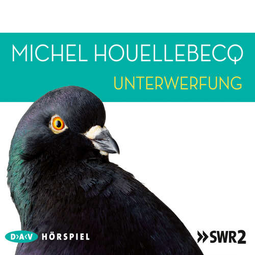 Hoerbuch Unterwerfung - Michel Houellebecq - Samuel Weiss Hoerbuch Unterwerfung - Michel Houellebecq - Samuel Weiss