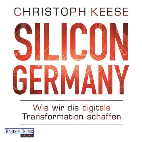 Hoerbuch Silicon Germany - Christoph Keese - Frank Arnold