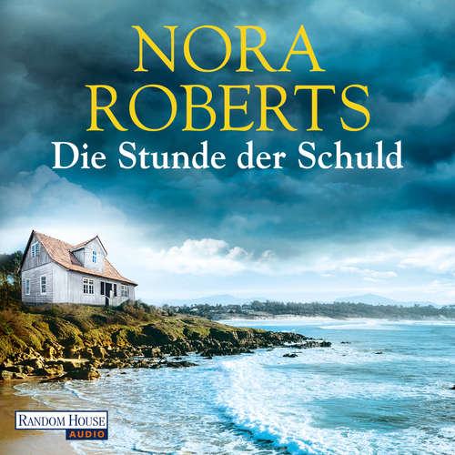 Hoerbuch Die Stunde der Schuld - Nora Roberts - Britta Steffenhagen