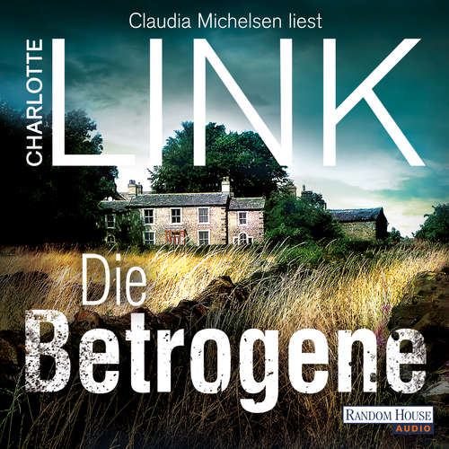 Hoerbuch Die Betrogene - Charlotte Link - Claudia Michelsen