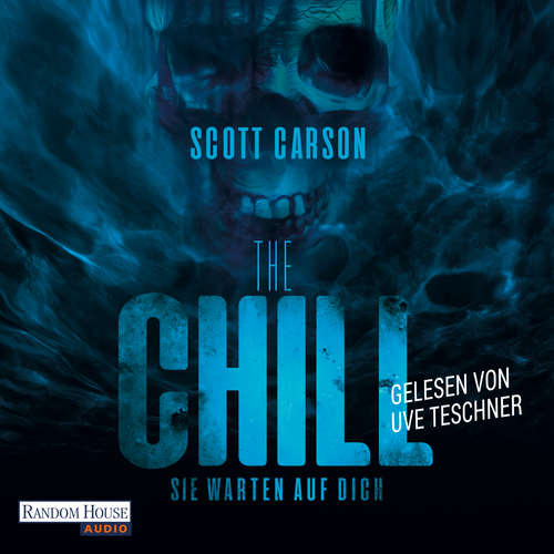 Hoerbuch The Chill - Sie warten auf dich - Scott Carson - Uve Teschner