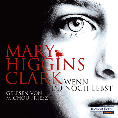 Hoerbuch Wenn du noch lebst - Mary Higgins Clark - Michou Friesz