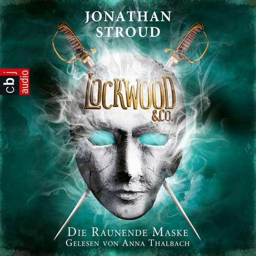 Hoerbuch Lockwood & Co. - Die Raunende Maske - Jonathan Stroud - Anna Thalbach
