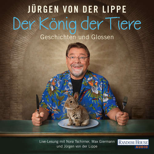 Hoerbuch Der König der Tiere - Jürgen von der Lippe - Jürgen von der Lippe