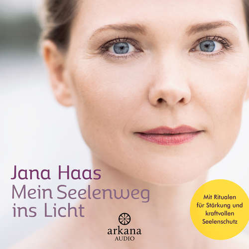 Hoerbuch Mein Seelenweg ins Licht - Jana Haas - Jana Haas