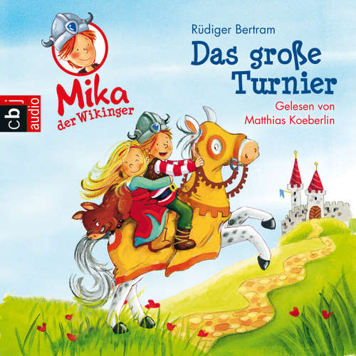 Hoerbuch Mika der Wikinger - Das große Turnier - Rüdiger Bertram - Matthias Koeberlin