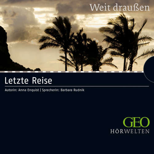 Hoerbuch Letzte Reise - Anna Enquist - Barbara Rudnik