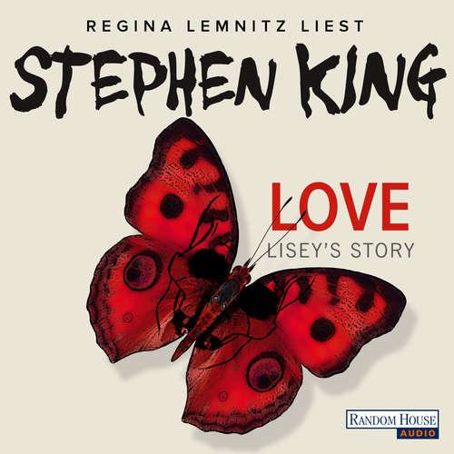 Hoerbuch Love – Lisey's Story - Stephen King - Regina Lemnitz