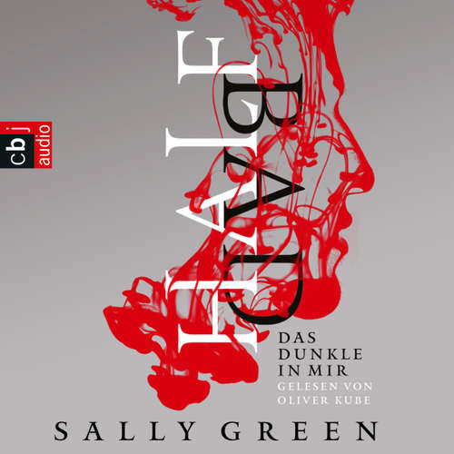 Hoerbuch HALF BAD – Das Dunkle in mir - Sally Green - Oliver Kube