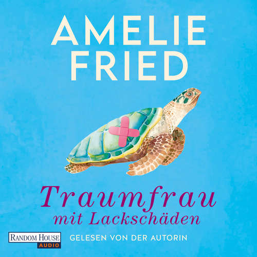 Hoerbuch Traumfrau mit Lackschäden - Amelie Fried - Amelie Fried