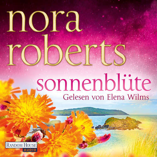 Hoerbuch Sonnenblüte - Nora Roberts - Elena Wilms