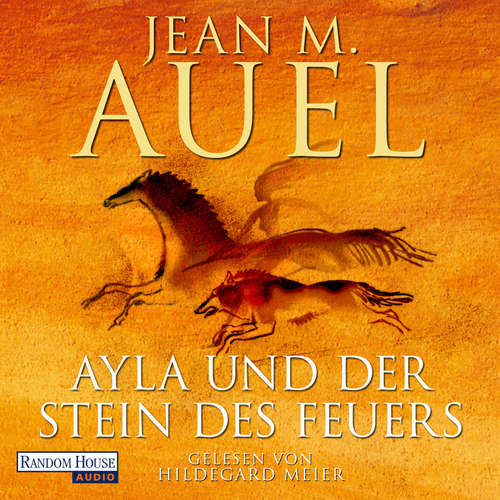 Hoerbuch Ayla und der Stein des Feuers - Jean M. Auel - Hildegard Meier