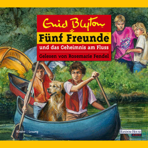 Hoerbuch Fünf Freunde und das Geheimnis am Fluss - Enid Blyton - Rosemarie Fendel