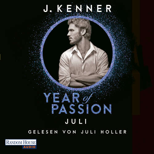 Hoerbuch Year of Passion. Juli - J. Kenner - Juli Holler
