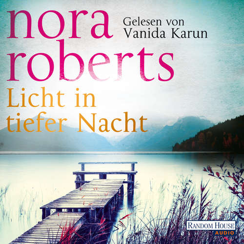 Hoerbuch Licht in tiefer Nacht - Nora Roberts - Vanida Karun