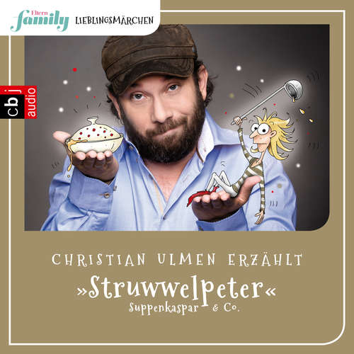 Hoerbuch Eltern family Lieblingsmärchen – Struwwelpeter, Suppenkaspar & Co. - Heinrich Hoffmann - Christian Ulmen