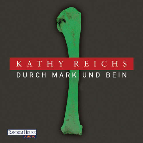 Hoerbuch Durch Mark und Bein - Kathy Reichs - Katharina Spiering