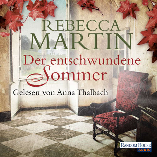 Hoerbuch Der entschwundene Sommer - Rebecca Martin - Anna Thalbach