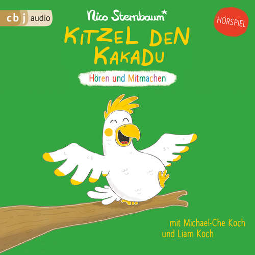 Hoerbuch Kitzel den Kakadu - Nico Sternbaum - Michael-Che Koch