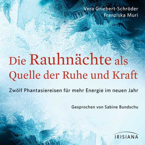 Hoerbuch Die Rauhnächte als Quelle der Ruhe und Kraft - Vera Griebert-Schröder - Claudia Jacobacci