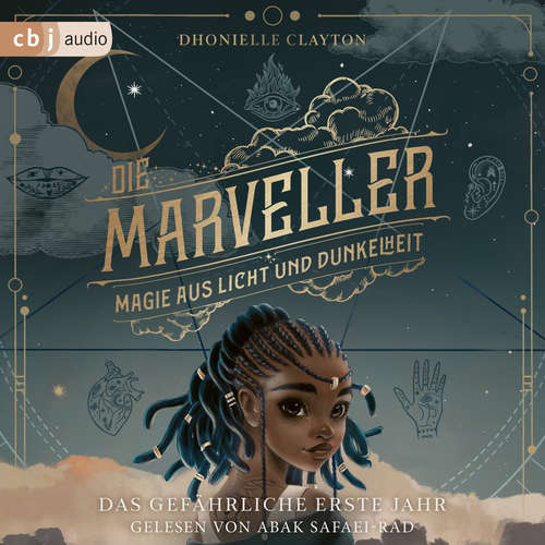 Hoerbuch Die Marveller – Magie aus Licht und Dunkelheit - Dhonielle Clayton - Abak Safaei-Rad