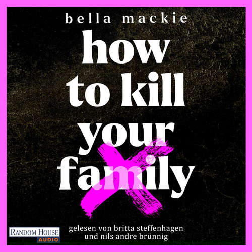 Hoerbuch How to kill your family - Bella Mackie - Britta Steffenhagen