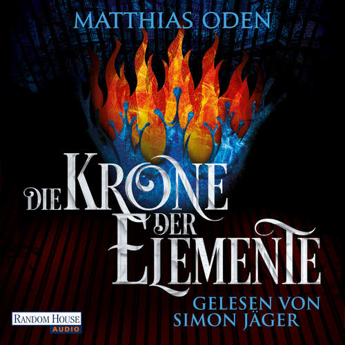 Hoerbuch Die Krone der Elemente - Matthias Oden - Simon Jäger