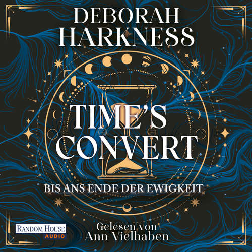 Hoerbuch Time's Convert - Bis ans Ende der Ewigkeit - Deborah Harkness - Ann Vielhaben