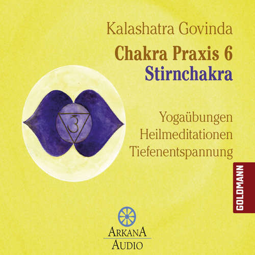 Hoerbuch Chakra Praxis 6 - Stirnchakra - Kalashatra Govinda - Ronald Schweppe