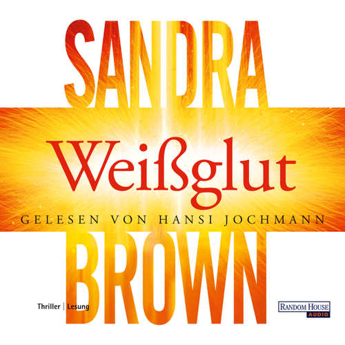 Hoerbuch Weißglut - Sandra Brown - Hansi Jochmann