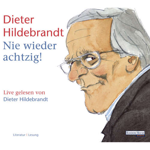 Hoerbuch Nie wieder achtzig! - Dieter Hildebrandt - Dieter Hildebrandt