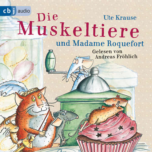 Hoerbuch Die Muskeltiere und Madame Roquefort - Ute Krause - Andreas Fröhlich