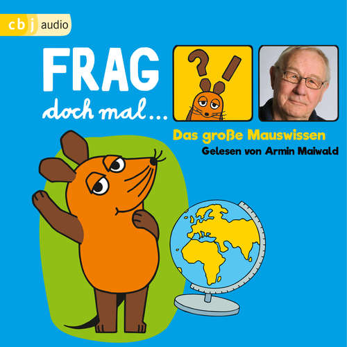 Hoerbuch Frag doch mal … die Maus! Das große Mauswissen - Bernd Flessner - Armin Maiwald