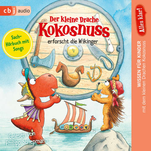 Hoerbuch Alles klar! Der kleine Drache Kokosnuss erforscht die Wikinger - Ingo Siegner - Philipp Schepmann