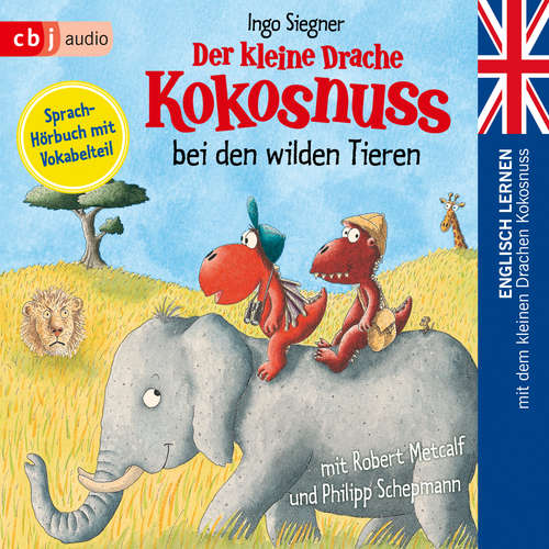 Hoerbuch Der kleine Drache Kokosnuss bei den wilden Tieren - Ingo Siegner - Philipp Schepmann