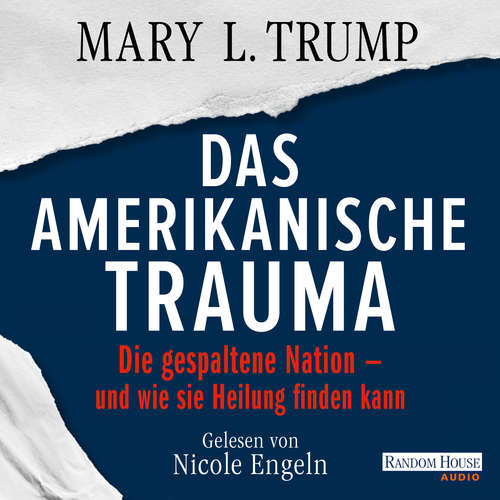 Hoerbuch Das amerikanische Trauma - Mary L. Trump - Nicole Engeln