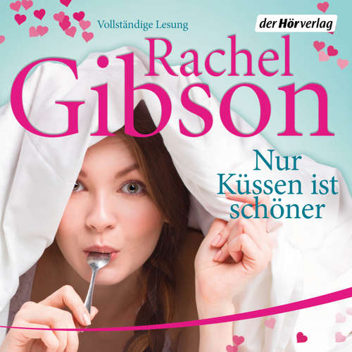Hoerbuch Nur Küssen ist schöner - Rachel Gibson - Emily Behr