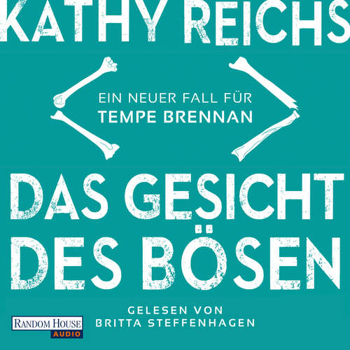 Hoerbuch Das Gesicht des Bösen - Kathy Reichs - Britta Steffenhagen