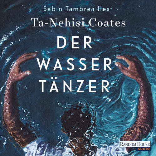 Hoerbuch Der Wassertänzer - Ta-Nehisi Coates - Sabin Tambrea